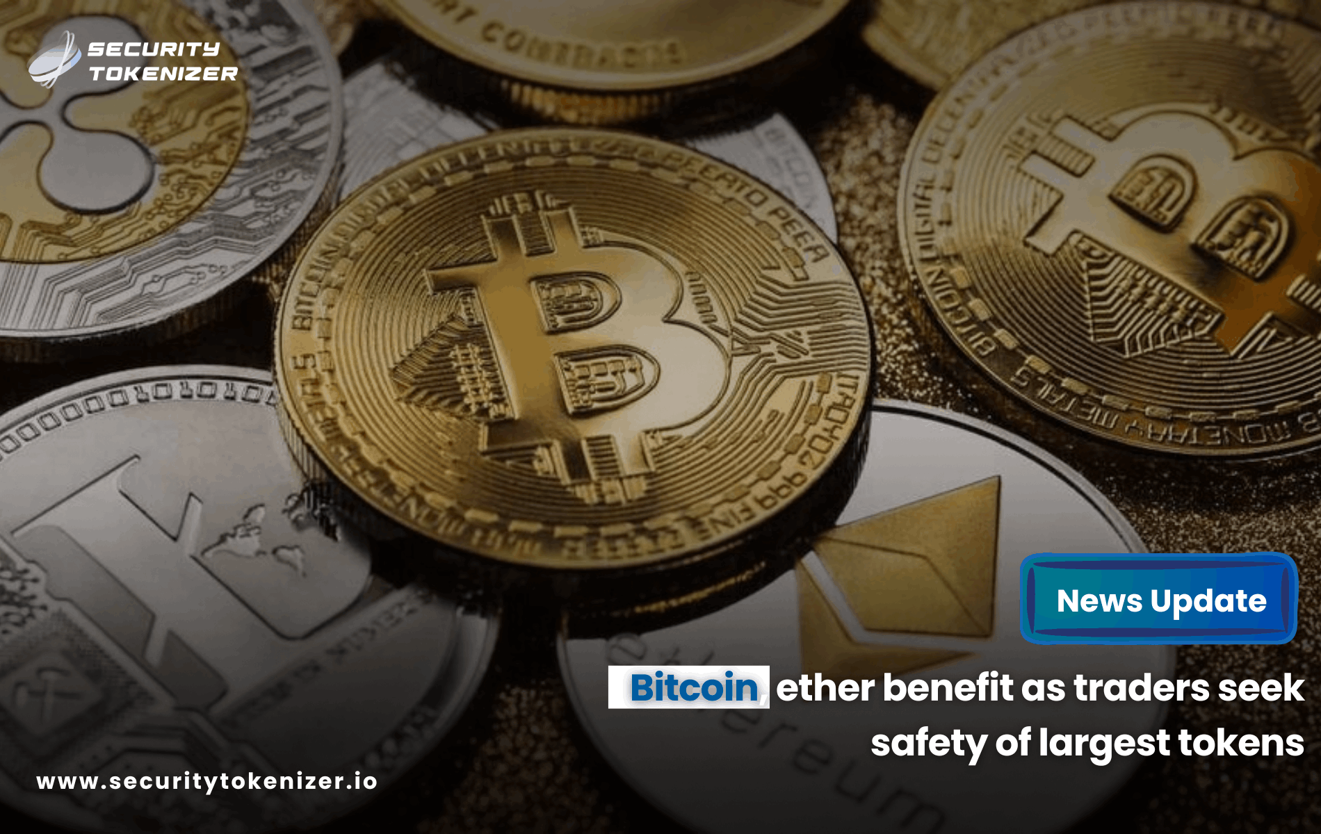 Bitcoin, ether benefit as traders seek safety of largest tokens