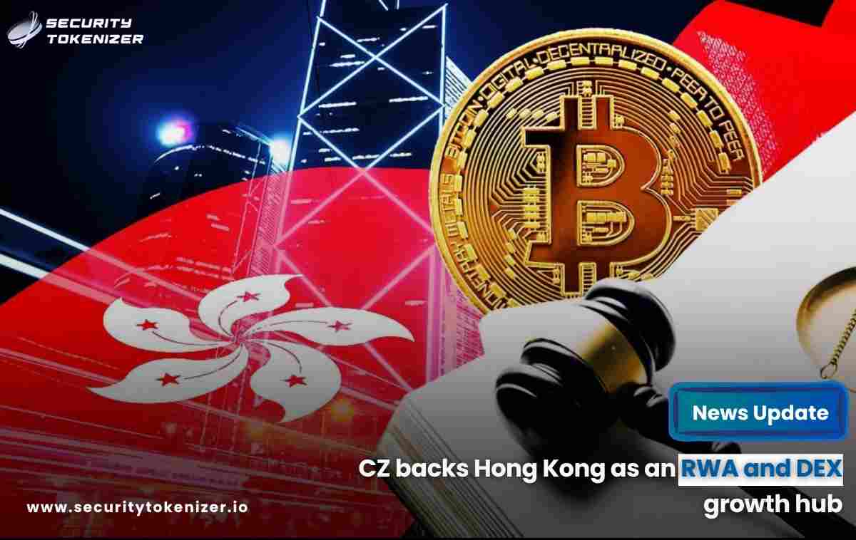 CZ backs Hong Kong as an RWA and DEX growth hub