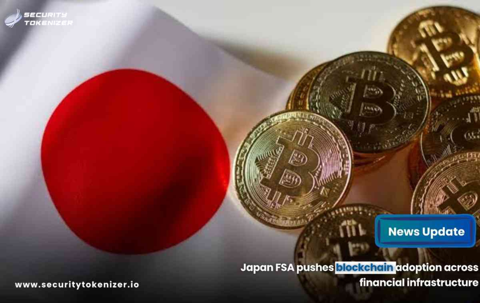 Japan FSA pushes blockchain adoption across financial infrastructure